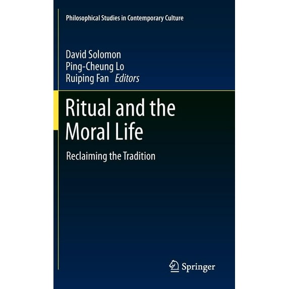 Philosophical Studies in Contemporary Cu Ritual and the Moral Life: Reclaiming the Tradition, Book 21, (Hardcover)