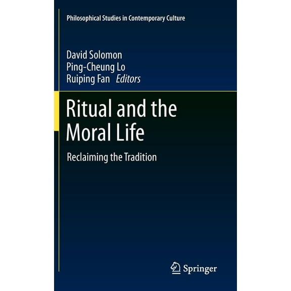Philosophical Studies in Contemporary Cu Ritual and the Moral Life: Reclaiming the Tradition, Book 21, (Hardcover)
