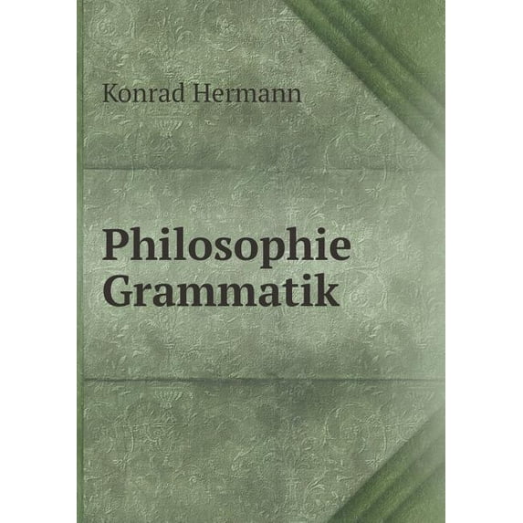 Philosophie Grammatik (Paperback)