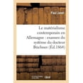 thumbnail image 1 of Philosophie: Le Matérialisme Contemporain En Allemagne: Examen Du Système Du Docteur Büchner (Paperback), 1 of 1