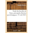 thumbnail image 1 of Philosophie: Traité Des Facultés de l'Âme, Principales Théories Psychologiques. T1 (Éd.1865) (Paperback), 1 of 1