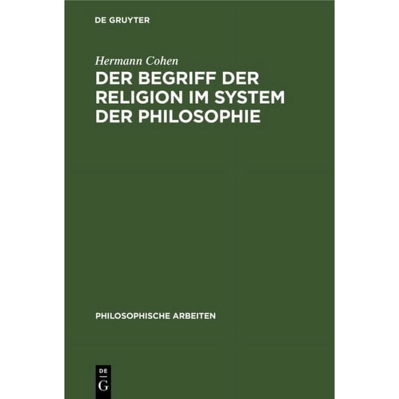 Philosophische Arbeiten: Der Begriff Der Religion Im System Der Philosophie (Hardcover)