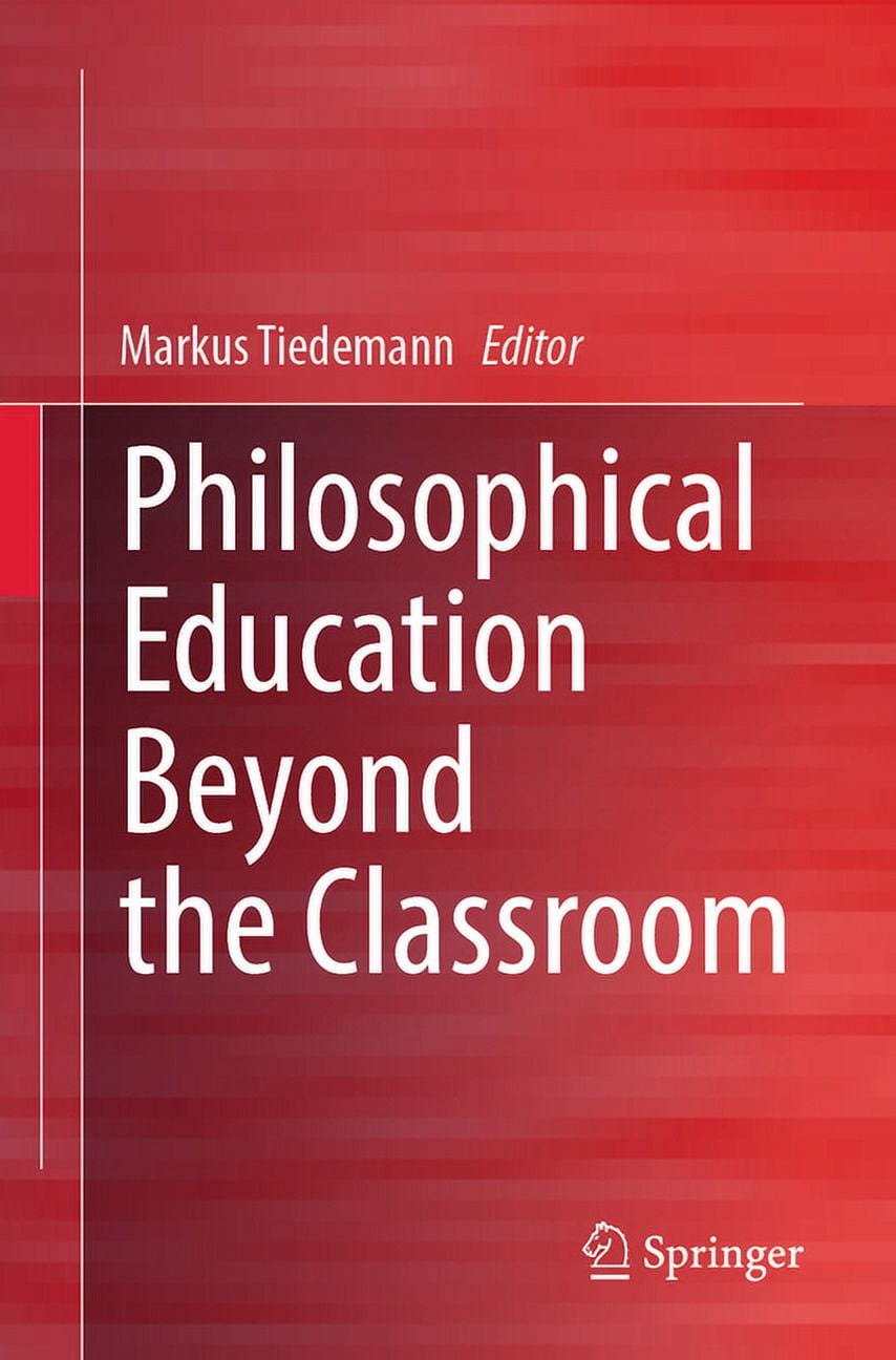 Philosophische Bildung in Schule Und Hoc Philosophical Education Beyond the Classroom, (Paperback)
