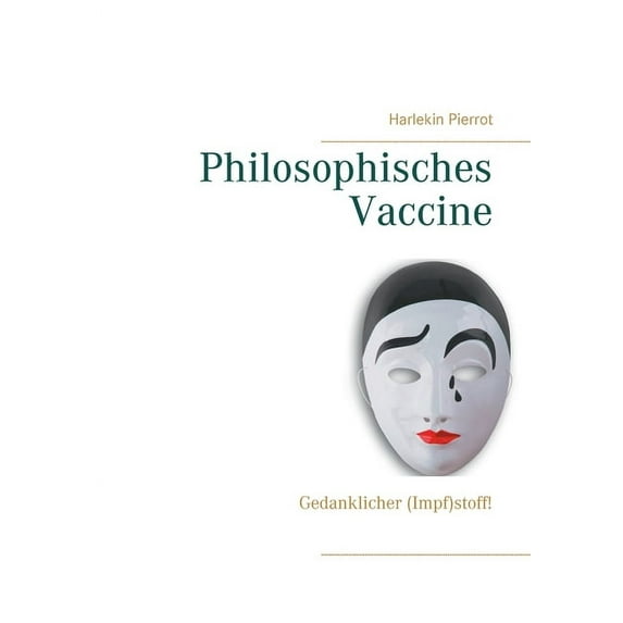 Philosophisches Vaccine: Gedanklicher (Impf)stoff!, (Paperback)