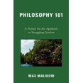thumbnail image 1 of Philosophy 101: A Primer for the Apathetic or Struggling Student, (Paperback), 1 of 1