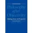 thumbnail image 1 of Philosophy After Objectivity: Making Sense in Perspective, (Paperback), 1 of 1