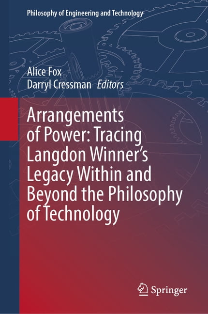 Philosophy of Engineering and Technology Arrangements of Power: Tracing Langdon Winner's Legacy Within and Beyond the Philosophy of Technology, Book 50, (Hardcover)