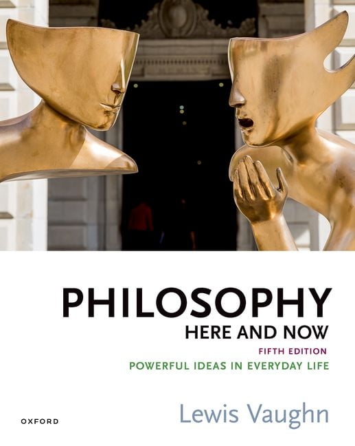 Philosophy Here and Now: Powerful Ideas in Everyday Life