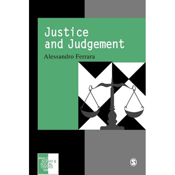Philosophy and Social Criticism Justice and Judgement: The Rise and the Prospect of the Judgement Model in Contemporary Political Philosophy, Book 259, (Paperback)