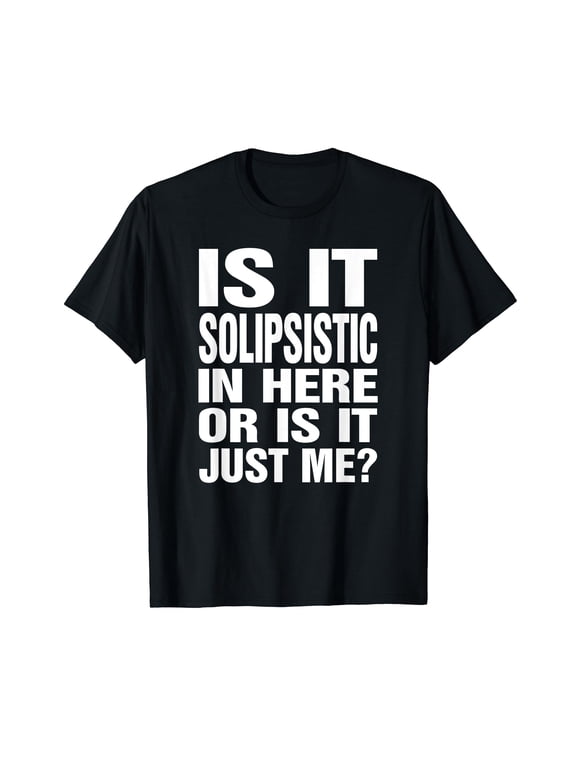 Philosophy Solipsist T Shirt