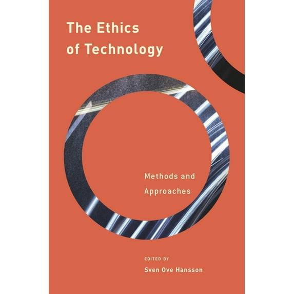 Philosophy, Technology and Society The Ethics of Technology: Methods and Approaches, (Hardcover)