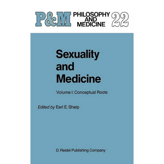 Philosophy and Medicine Sexuality and Medicine: Volume I: Conceptual Roots, Book 22, (Hardcover)