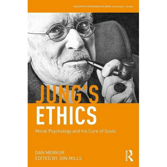Philosophy and Psychoanalysis Jung's Ethics: Moral Psychology and his Cure of Souls, (Paperback)