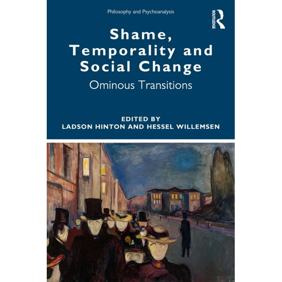 Philosophy and Psychoanalysis Shame, Temporality and Social Change: Ominous Transitions, (Paperback)