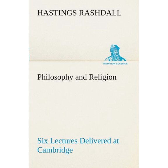 Philosophy and Religion Six Lectures Delivered at Cambridge (Paperback)