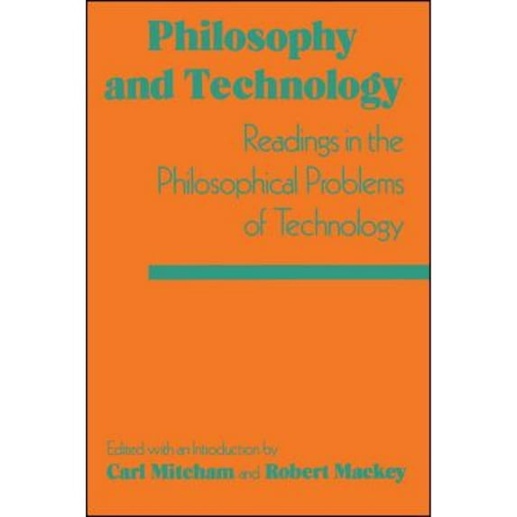 Pre-Owned Philosophy and Technology: Readings in the Philosophical Problems of Technology Paperback