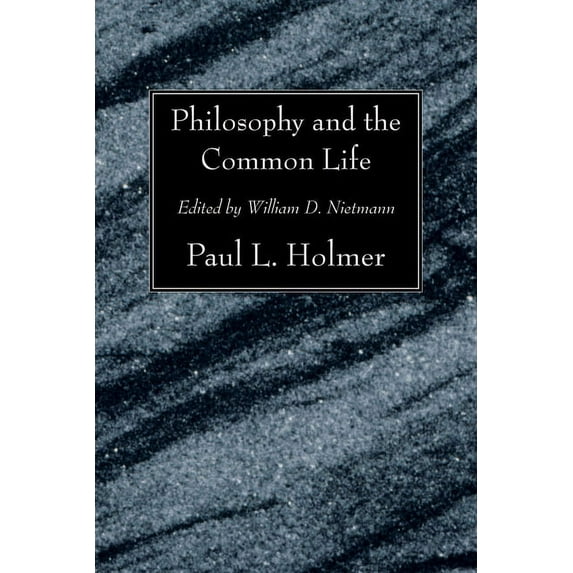 Philosophy and the Common Life: The Twelfth Annual Knoles Lectures (Paperback)