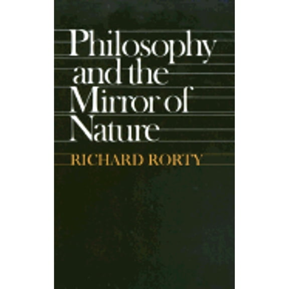 Pre-Owned Philosophy and the Mirror of Nature (Paperback) 0691020167 9780691020167