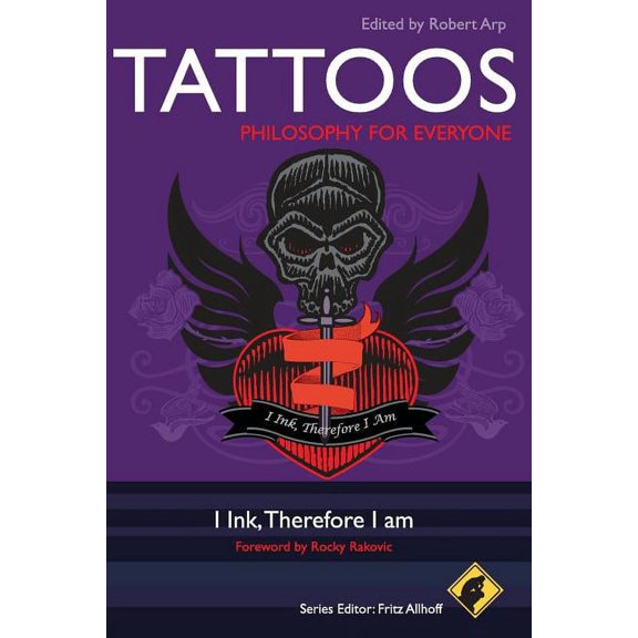 Philosophy for Everyone Tattoos - Philosophy for Everyone: I Ink, Therefore I Am, Book 50, (Paperback)