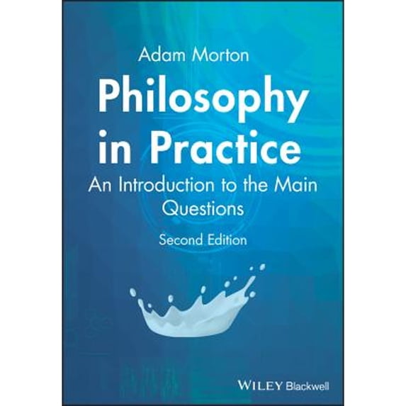 Pre-Owned Philosophy in Practice: An Introduction to the Main Questions (Paperback) 1405116188 9781405116183