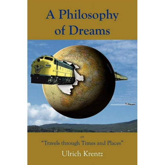 Philosophy of Dreams or Travels Through Times and Places