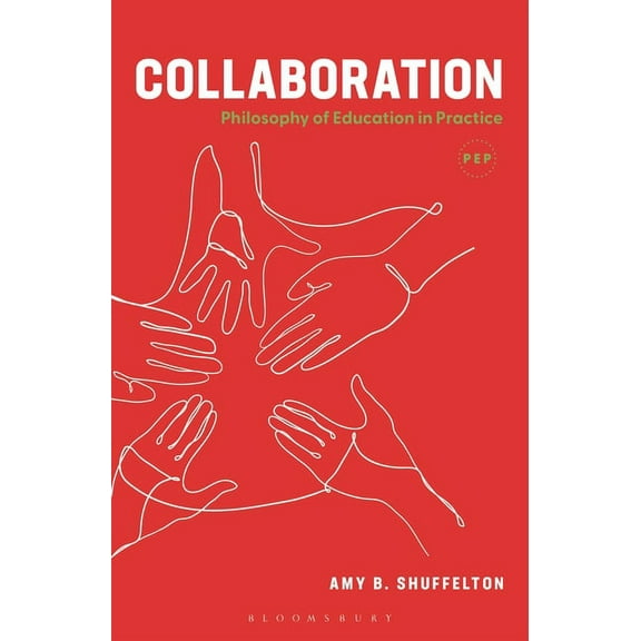 Philosophy of Education in Practice: Collaboration: Philosophy of Education in Practice (Paperback)
