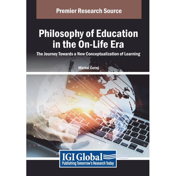 Philosophy of Education in the On-Life Era: The Journey Towards a New Conceptualization of Learning, (Paperback)