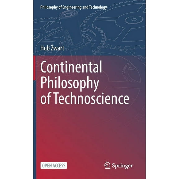 Philosophy of Engineering and Technology Continental Philosophy of Technoscience, Book 38, (Hardcover)