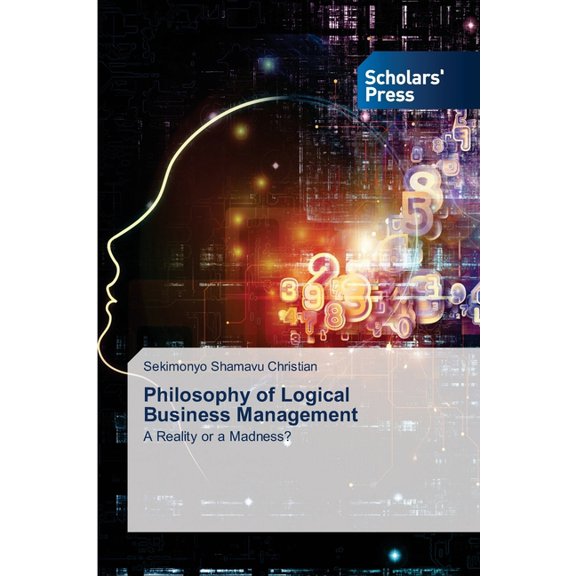 Philosophy of Logical Business Management, (Paperback)