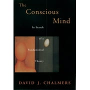 PROFESSOR OF PHILOSOPHY AND DIRECTOR OF THE CENTER FOR CONSCIOUSNESS DAVID J CHALMERS Philosophy of Mind Conscious Mind in Search of a Fundamental Theory (Revised), (Paperback)