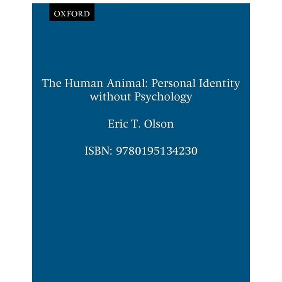 Philosophy of Mind The Human Animal: Personal Identity without Psychology, (Paperback)
