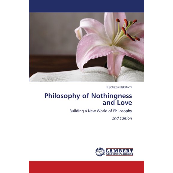 Philosophy of Nothingness and Love, (Paperback)