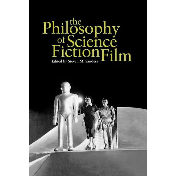 Philosophy of Popular Culture The Philosophy of Science Fiction Film, (Paperback)