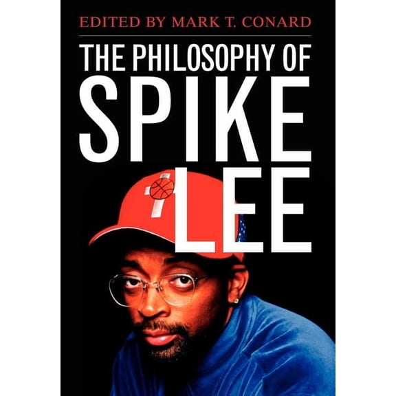 Philosophy of Popular Culture: The Philosophy of Spike Lee (Hardcover)