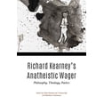 thumbnail image 1 of Philosophy of Religion Richard Kearney's Anatheistic Wager: Philosophy, Theology, Poetics, (Hardcover), 1 of 1