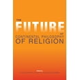 thumbnail image 1 of Philosophy of Religion The Future of Continental Philosophy of Religion, (Hardcover), 1 of 1