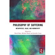 Philosophy of Suffering Metaphysics, Value, and Normativity, Hardcover