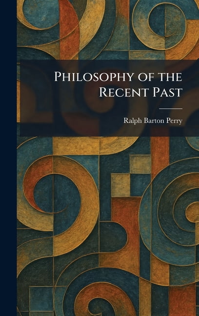 Philosophy of the Recent Past, (Hardcover)