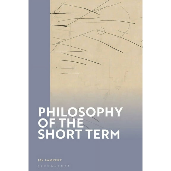Philosophy of the Short Term, (Hardcover)