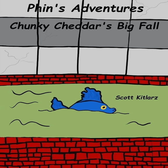 Phin's Adventures Phin's Adventures: Chunky Cheddar's Big Fall, Book 2, (Paperback)