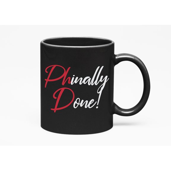Phinally Done, a PhD Graduate, Black 11oz Ceramic Mug