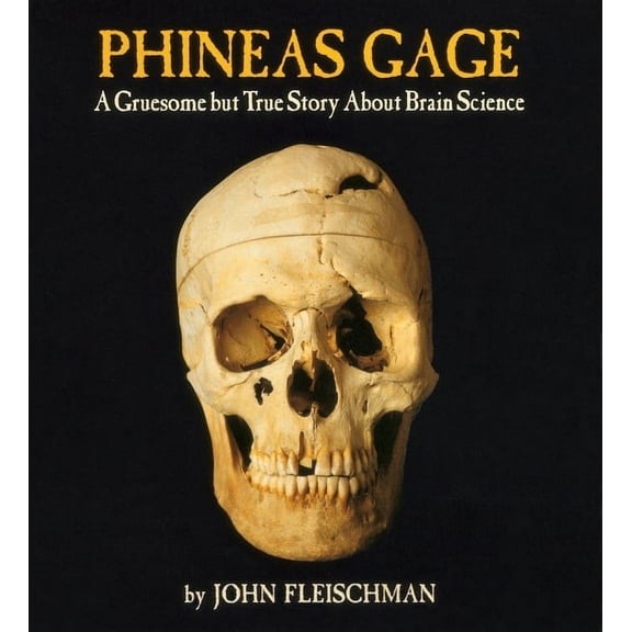 Phineas Gage: A Gruesome But True Story about Brain Science, (Paperback)