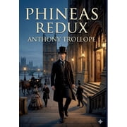 Phineas Redux by Anthony Trollope, Paperback