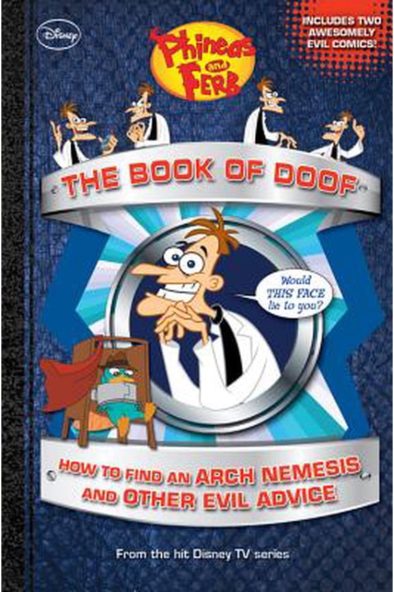 Pre-Owned Phineas and Ferb The Book of Doof : How to Find an Arch Nemesis and Other Evil Advice (Hardcover)