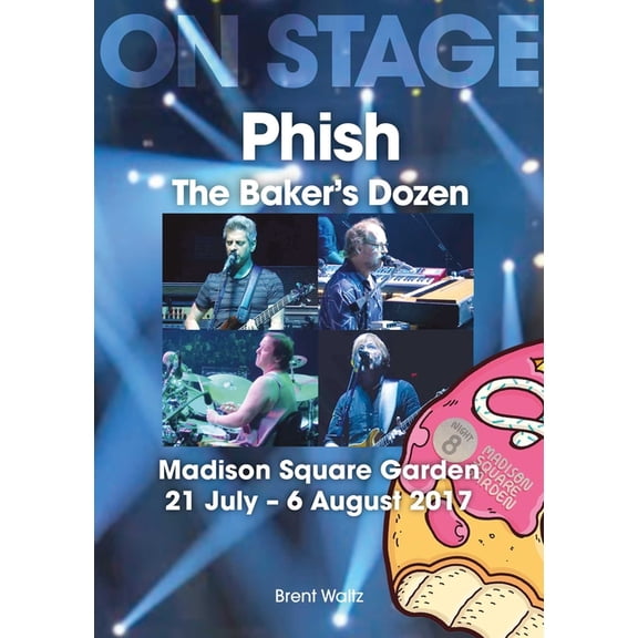 Phish: The Baker's Dozen: Madison Square Garden 21 July - 6 August 2017, (Paperback)