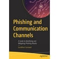 thumbnail image 1 of Phishing and Communication Channels: A Guide to Identifying and Mitigating Phishing Attacks, (Paperback), 1 of 1