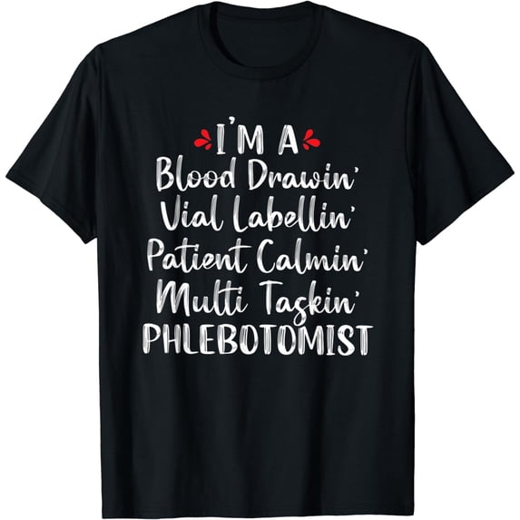 Phlebotomist Medical Phlebotomy Technician Funny Nurse Gift T-Shirt