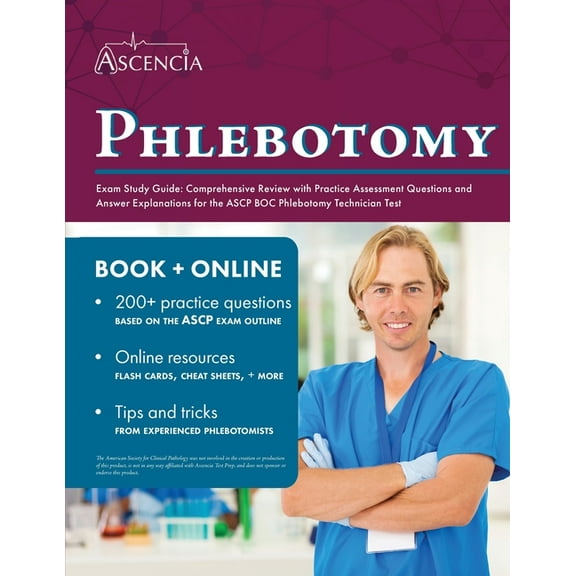 Phlebotomy Exam Study Guide: Comprehensive Review with Practice Assessment Questions and Answer Explanations for the ASC, (Paperback)