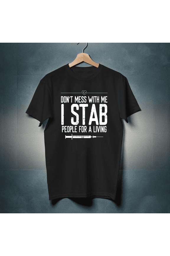 Phlebotomy Syringe Funny Stab People For A Living Job Gift Tee Unisex T-shirt up to 5XL