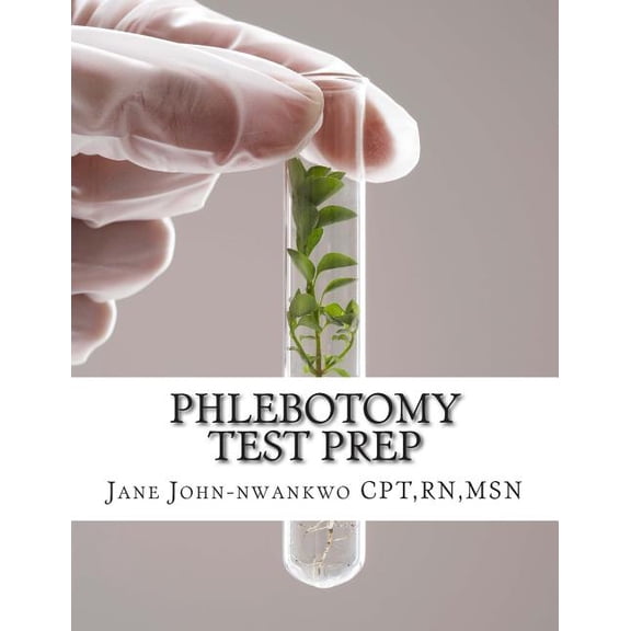 Phlebotomy Test Prep : Exam Review Practice Questions